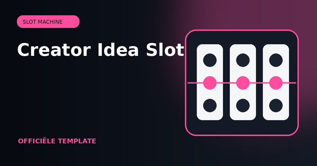 Creator Idea Slots